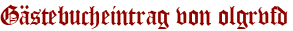 Gästebucheintrag von olgrvfd