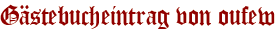 Gästebucheintrag von oufew