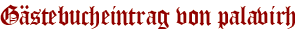 Gästebucheintrag von palavirh