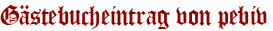 Gästebucheintrag von pebiv