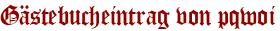 Gästebucheintrag von pqwoi