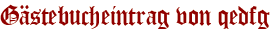 Gästebucheintrag von qedfg