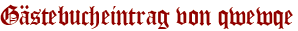 Gästebucheintrag von qwewqe