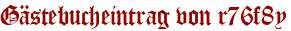 Gästebucheintrag von r76f8y