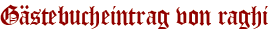 Gästebucheintrag von raghi