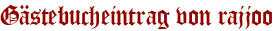 Gästebucheintrag von rajjoo