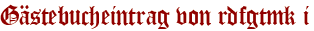Gästebucheintrag von rdfgtmk i