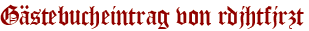 Gästebucheintrag von rdjhtfjrzt