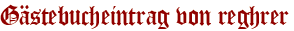Gästebucheintrag von reghrer