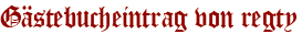 Gästebucheintrag von regty