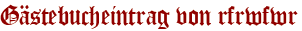 Gästebucheintrag von rfrwfwr