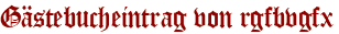 Gästebucheintrag von rgfbvgfx