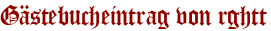 Gästebucheintrag von rghtt