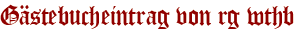 Gästebucheintrag von rg wthb