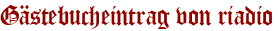 Gästebucheintrag von riadio