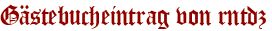 Gästebucheintrag von rntdz