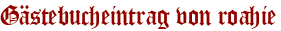 Gästebucheintrag von roahie