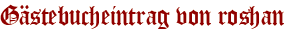 Gästebucheintrag von roshan