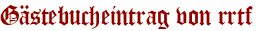 Gästebucheintrag von rrtf