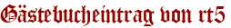 Gästebucheintrag von rt5