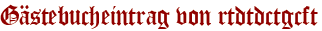 Gästebucheintrag von rtdtdctgcft