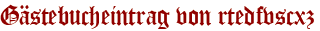 Gästebucheintrag von rtedfvscxz