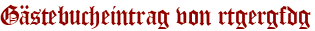 Gästebucheintrag von rtgergfdg