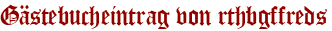 Gästebucheintrag von rthbgffreds