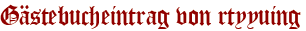 Gästebucheintrag von rtyyuing