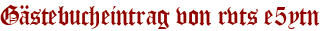 Gästebucheintrag von rvts e5ytn