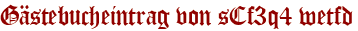 Gästebucheintrag von sCf3q4 wetfd