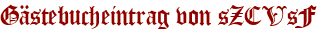 Gästebucheintrag von sZCVsF
