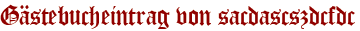Gästebucheintrag von sacdascszdcfdc