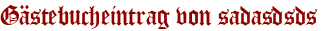 Gästebucheintrag von sadasdsds