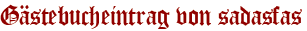 Gästebucheintrag von sadasfas