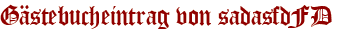 Gästebucheintrag von sadasfdFD
