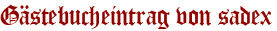 Gästebucheintrag von sadex