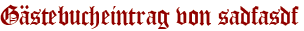 Gästebucheintrag von sadfasdf