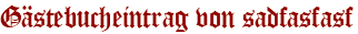 Gästebucheintrag von sadfasfasf