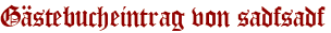 Gästebucheintrag von sadfsadf