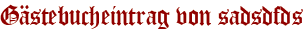 Gästebucheintrag von sadsdfds