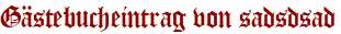 Gästebucheintrag von sadsdsad
