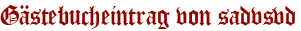 Gästebucheintrag von sadvsvd