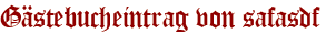Gästebucheintrag von safasdf