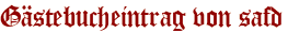 Gästebucheintrag von safd