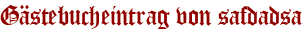 Gästebucheintrag von safdadsa
