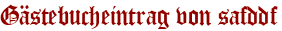 Gästebucheintrag von safddf