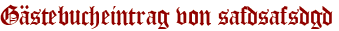 Gästebucheintrag von safdsafsdgd