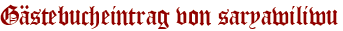 Gästebucheintrag von saryawiliwu