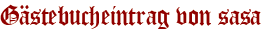 Gästebucheintrag von sasa